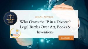 Who Owns the IP in a Divorce? Legal Battles Over Art, Books & Inventions